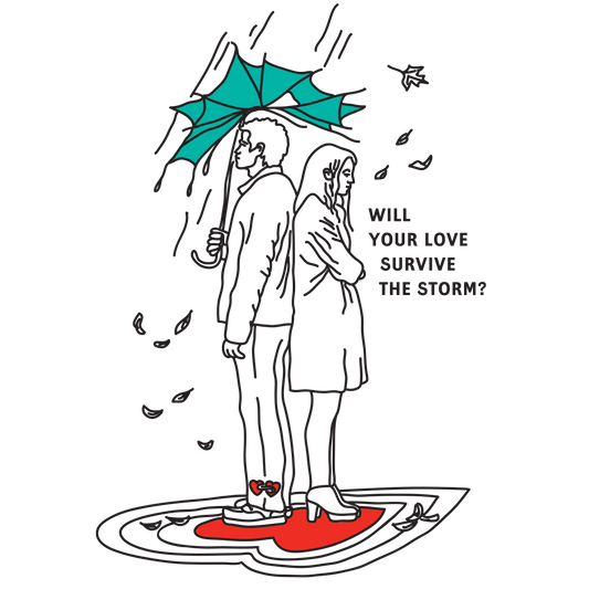 Illustration of two people standing together under a broken umbrella during a storm with the words "Will Your Love Survive the Storm?"